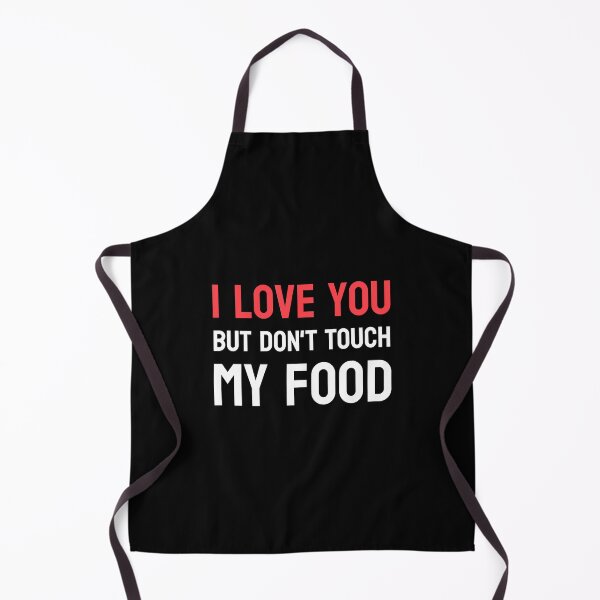 Item preview, I Love You But Don’t Touch My Food – Funny Couple Valentine Quote designed and sold by P&B Digital Art.
