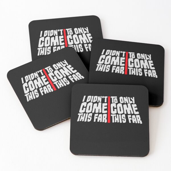 Item preview, I Didn't Come This Far To Only Come This Far Quote designed and sold by shirt-o-mat.