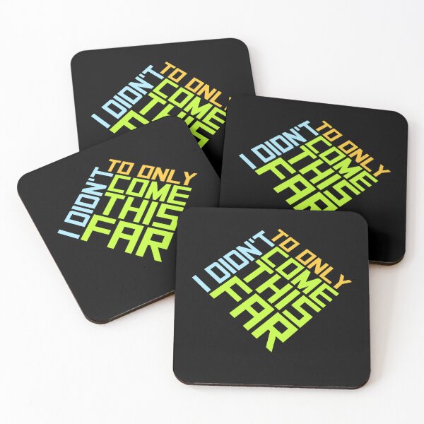 Item preview, I Didn't Come This Far To Only Come This Far Quote designed and sold by shirt-o-mat.