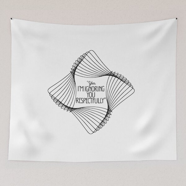 Item preview, Yes I’m Ignoring You Respectfully Quote Design designed and sold by SloganSauce.