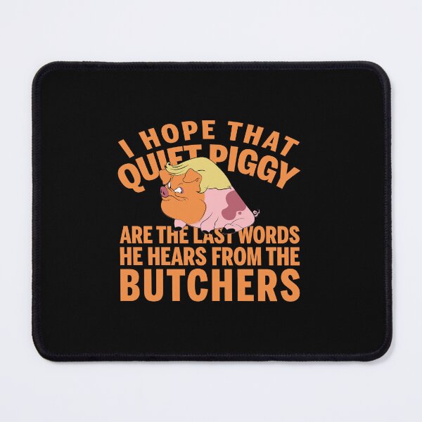 Item preview, Quiet piggy (anti Trump) designed and sold by remerasnerdas.