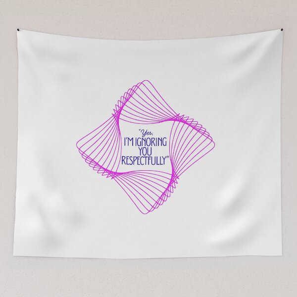 Item preview, Yes I’m Ignoring You Respectfully pink Quote Design designed and sold by SloganSauce.