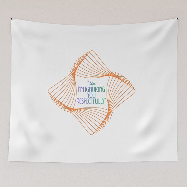 Item preview, Yes I’m Ignoring You Respectfully orange Quote Design designed and sold by SloganSauce.