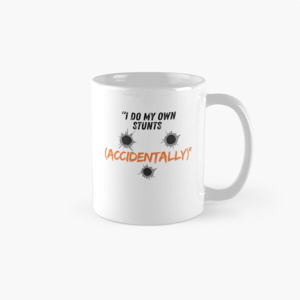 Item preview, I Do My Own Stunts (Accidentally) – Funny Quote designed and sold by SloganSauce.