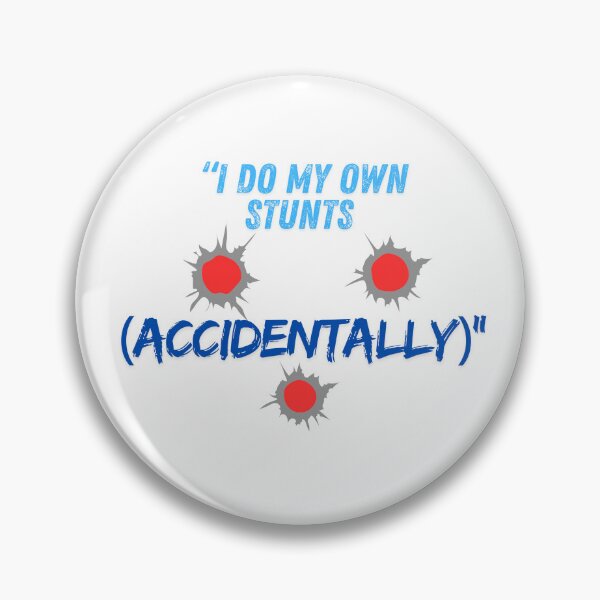 Item preview, I Do My Own Stunts (Accidentally) – epic Quote designed and sold by SloganSauce.