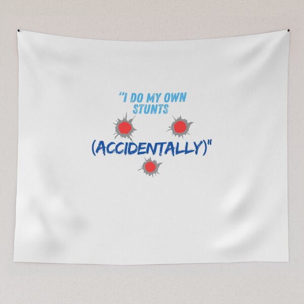 Item preview, I Do My Own Stunts (Accidentally) – epic Quote designed and sold by SloganSauce.