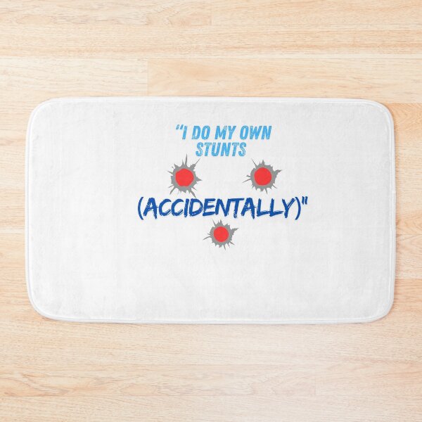 Item preview, I Do My Own Stunts (Accidentally) – epic Quote designed and sold by SloganSauce.