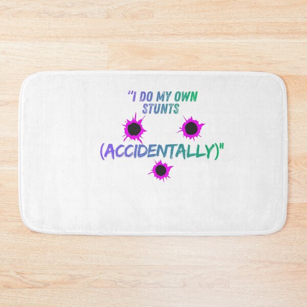 Item preview, I Do My Own Stunts (Accidentally) – stylish Quote designed and sold by SloganSauce.