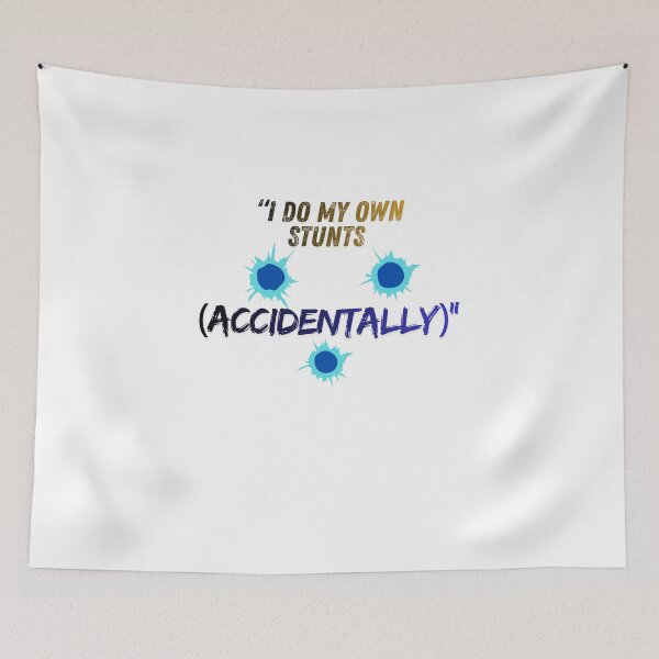 Item preview, I Do My Own Stunts (Accidentally) – cool Quote designed and sold by SloganSauce.