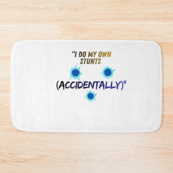 Item preview, I Do My Own Stunts (Accidentally) – cool Quote designed and sold by SloganSauce.