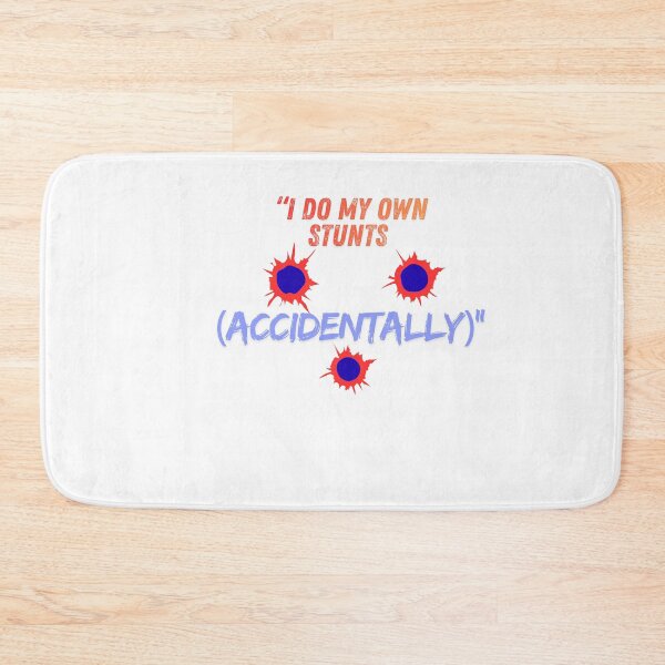 Item preview, I Do My Own Stunts (Accidentally) – clumsy Quote designed and sold by SloganSauce.