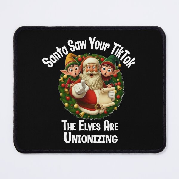 Item preview, Santa Saw Your TikTok – The Elves Are Unionizing designed and sold by A-T-H.