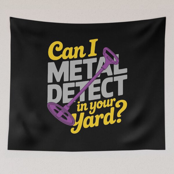 Item preview, Funny Metal Detector Humor Can I Metal Detect in Your Yard designed and sold by tmerchtrends.