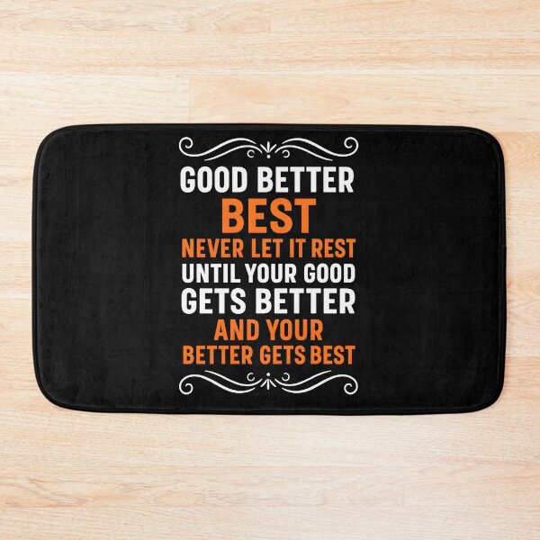 Item preview, Copy of Good Better Best Never let it Rest Quote for Men Women designed and sold by hemagamo.