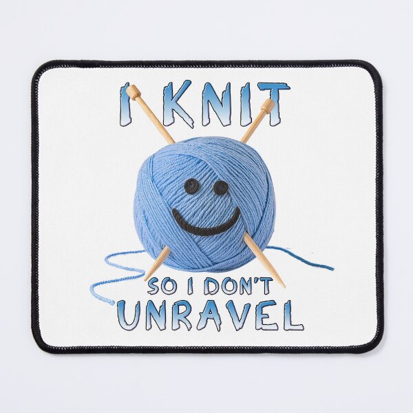 Item preview, I Knit So I Don't Unravel designed and sold by TeesandTops.