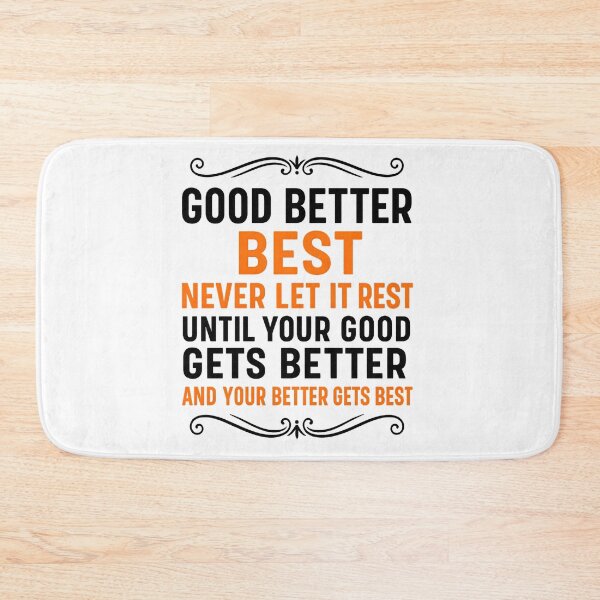 Item preview, Copy of Good Better Best Never let it Rest Quote for Men Women designed and sold by hemagamo.