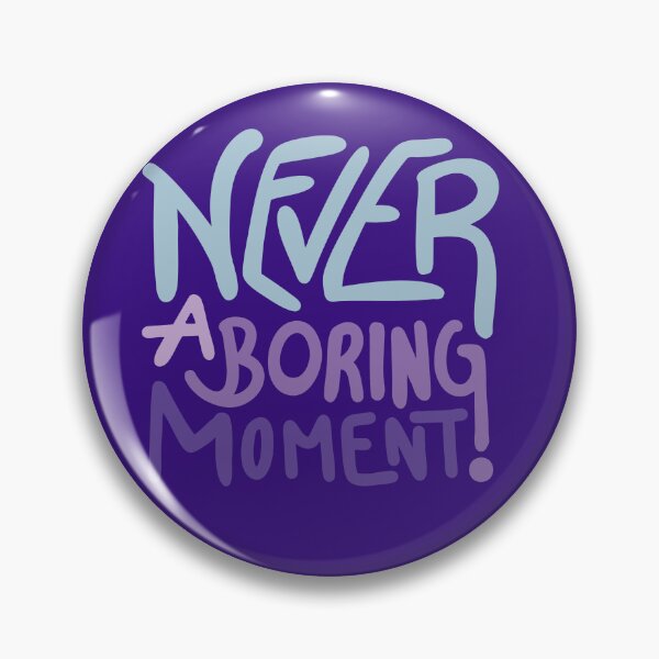 Item preview, Never A Boring Moment designed and sold by Llamaisok.
