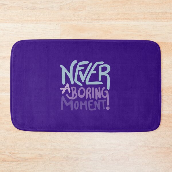 Item preview, Never A Boring Moment designed and sold by Llamaisok.