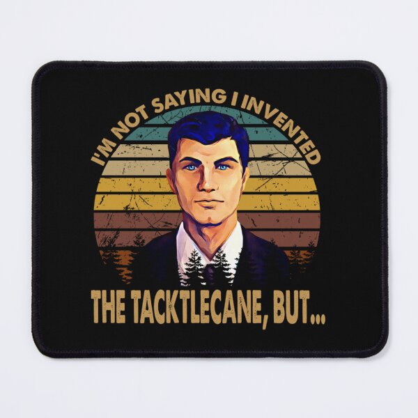 Item preview, I'm Not Saying I Invented - Archer Sitcom - The Tacktlecane But designed and sold by rishiroberson3.