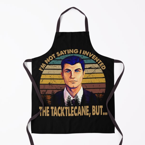 Item preview, I'm Not Saying I Invented - Archer Sitcom - The Tacktlecane But designed and sold by rishiroberson3.