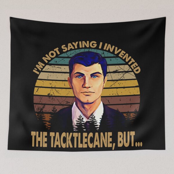 Item preview, I'm Not Saying I Invented - Archer Sitcom - The Tacktlecane But  designed and sold by rishiroberson3.