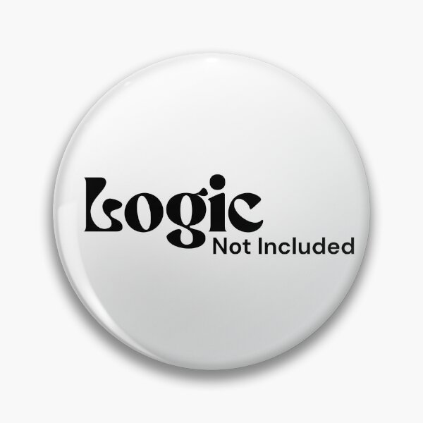 Item preview, Logic Not Included – Minimalist Text Design | Dark Humor Quote | RETL Style designed and sold by RETL.