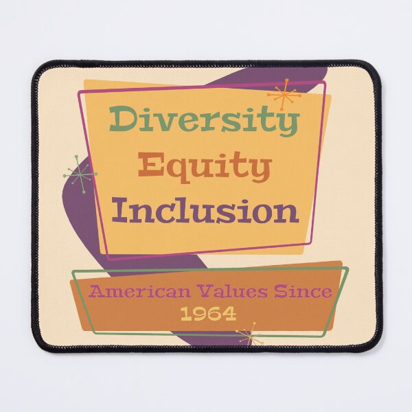 Item preview, Diversity Equity Inclusion; American Values Since 1964 t-shirt (PGOR) designed and sold by Cairographics.