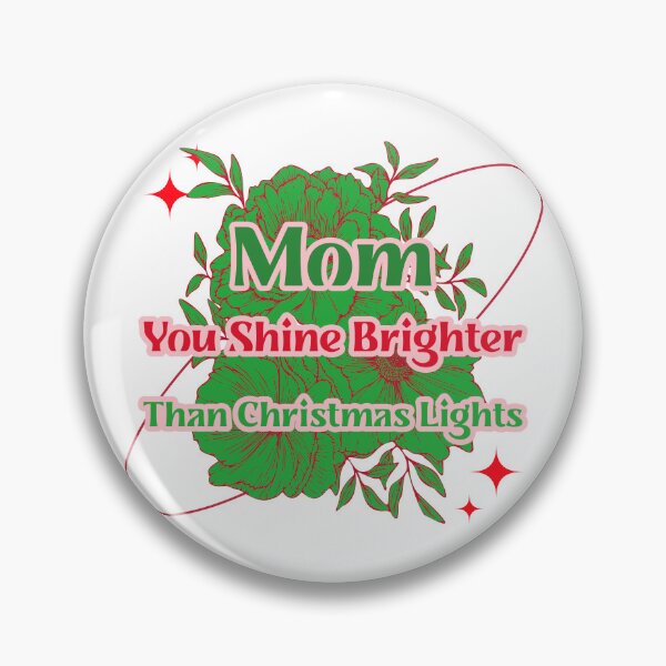 Item preview, Mom You Shine Brighter Than Christmas Lights designed and sold by Infinite Canvas Studio.
