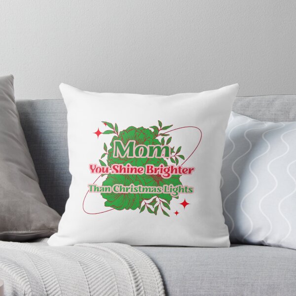 Item preview, Mom You Shine Brighter Than Christmas Lights designed and sold by Infinite Canvas Studio.