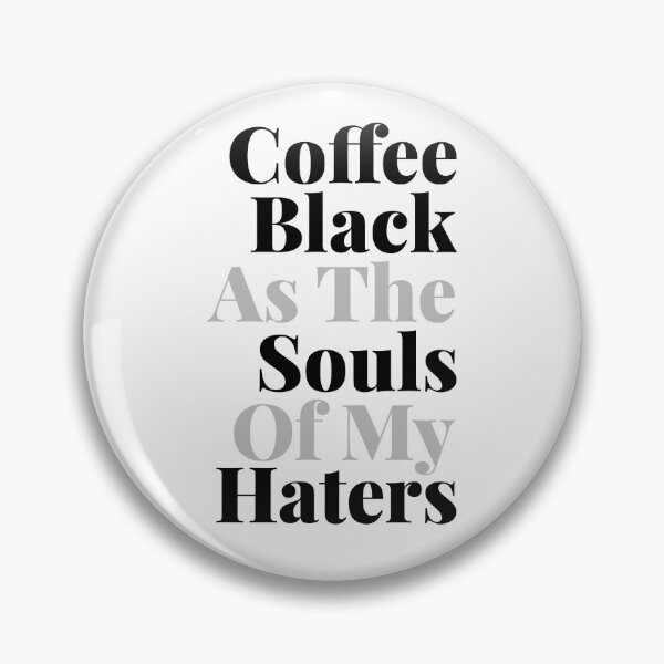 Item preview, Coffee Black Like My Enemies’ Souls – Sarcastic Quote Typography designed and sold by Artshole.