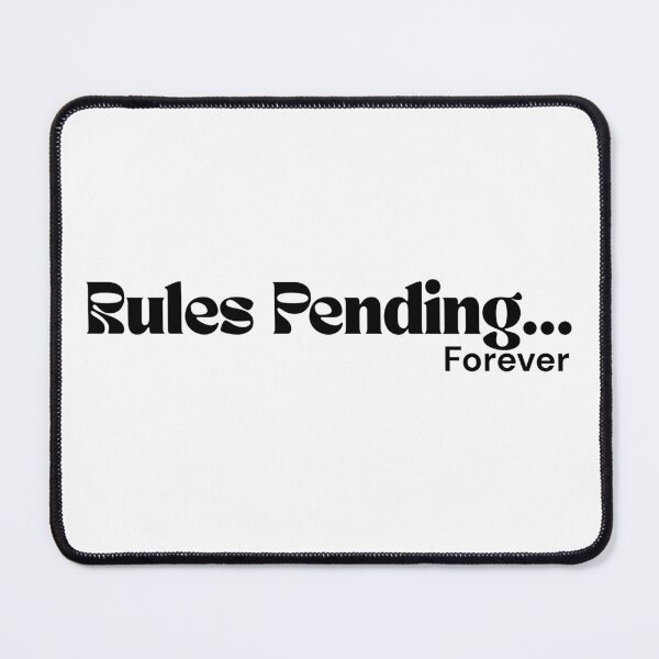 Item preview, Rules Pending… Forever – Minimalist Text Design | Dark Humor Quote | RETL Style designed and sold by RETL.