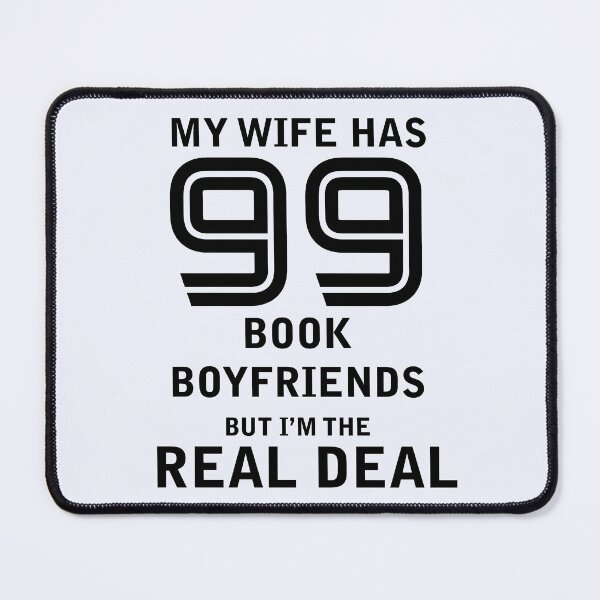 Item preview, My Wife has 99 Book Boyfriends (Black) designed and sold by KAHDesigns.