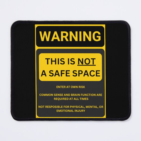Item preview, Not A Safe Space Warning Sign designed and sold by Beaver Derek Productions .