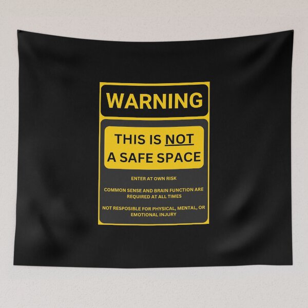 Item preview, Not A Safe Space Warning Sign designed and sold by Beaver Derek Productions .