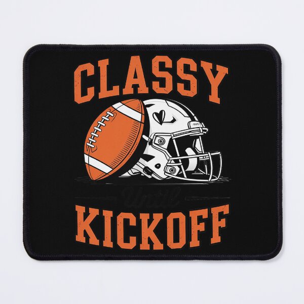 Item preview, Classy Until Kickoff Football  designed and sold by Belkisallen.