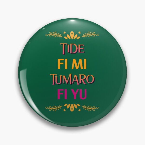 Item preview, Tide Fi Mi, Tumaro Fi Yu – Today for Me, Tomorrow for You, Jamaican Proverb designed and sold by Kolcha.