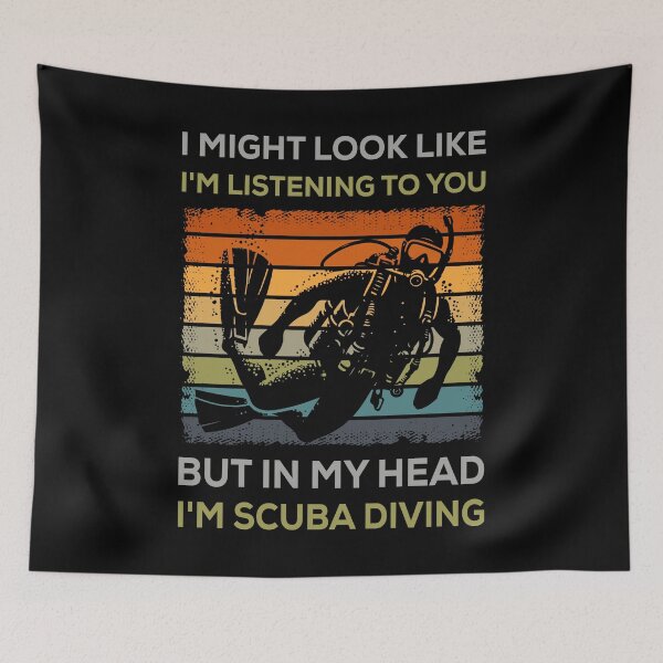 Item preview, I Might Look Like I'm Listening To You But In My Head I'm Scuba Diving designed and sold by mybegoniatee.