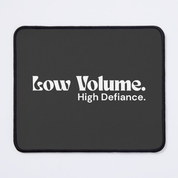 Item preview, Low Volume. High Defiance (White Text) – Soft Rebel Minimal Typography | RETL Aesthetic designed and sold by RETL.