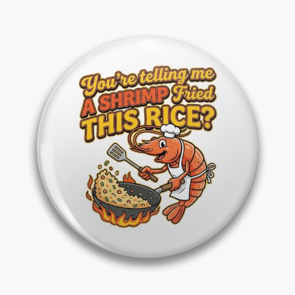 Item preview, You're Telling Me A Shrimp Fried This Rice designed and sold by DOPANDA ..