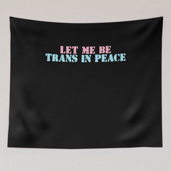 Item preview, Let Me Be Trans In Peace designed and sold by BritySpear.