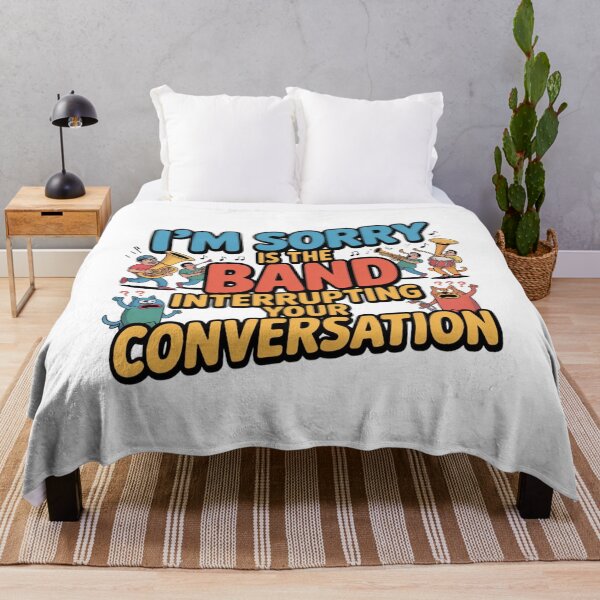 Item preview, i'm sorry is the band interrupting your conversation designed and sold by DOPANDA ..