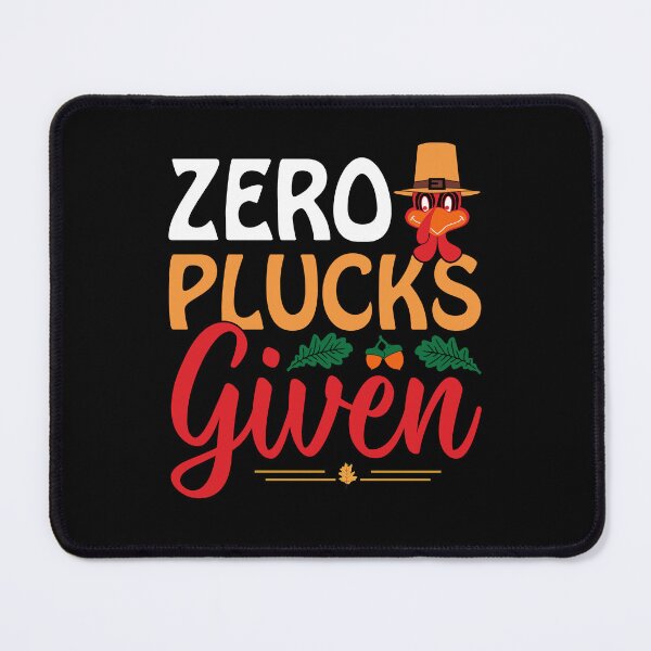 Item preview, Zero Plucks Given Funny Thanksgiving Turkey Design designed and sold by Maniutek.