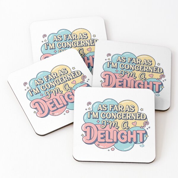 Item preview, As Far As I'm Concerned I'm a Delight designed and sold by Erbearen.