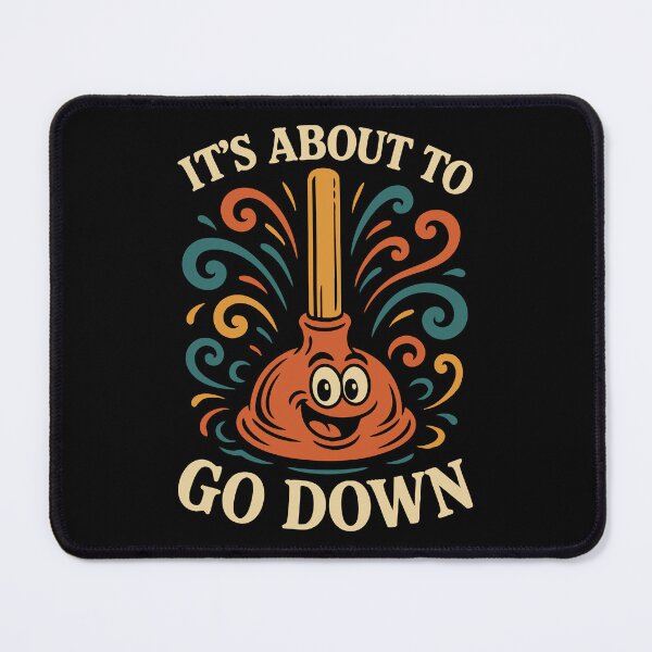 Item preview, It’s About to Go Down Funny Plunger Art designed and sold by Victor Shadehorn.