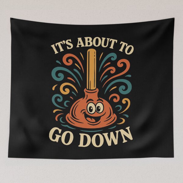 Item preview, It’s About to Go Down Funny Plunger Art designed and sold by Victor Shadehorn.