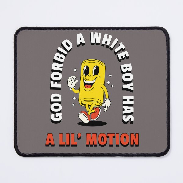 Item preview, God Forbid A White Boy Has A Lil' Motion designed and sold by Doctors Hate Him.