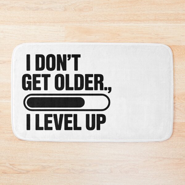 Item preview, I Don’t Get Older, I Level Up – Progress Bar Design designed and sold by CalmDownZone ⭐️⭐️⭐️⭐️⭐️.