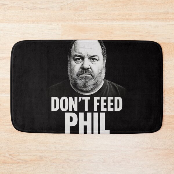 Item preview, Phil Margera – Don’t Feed Phil designed and sold by BradsBestBuds.
