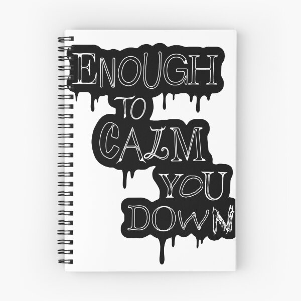 Item preview, Enough To Calm You Down 2 designed and sold by Robbie Kirkwood.