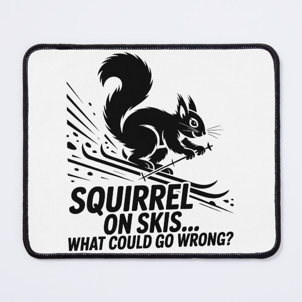 Item preview, Skiing Squirrel – What Could Go Wrong designed and sold by JessArty ⭐⭐⭐⭐⭐.